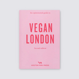 An Opinionated Guide to Vegan London Second Edition