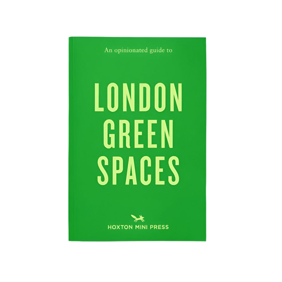 Opinionated Guide to London Green Spaces